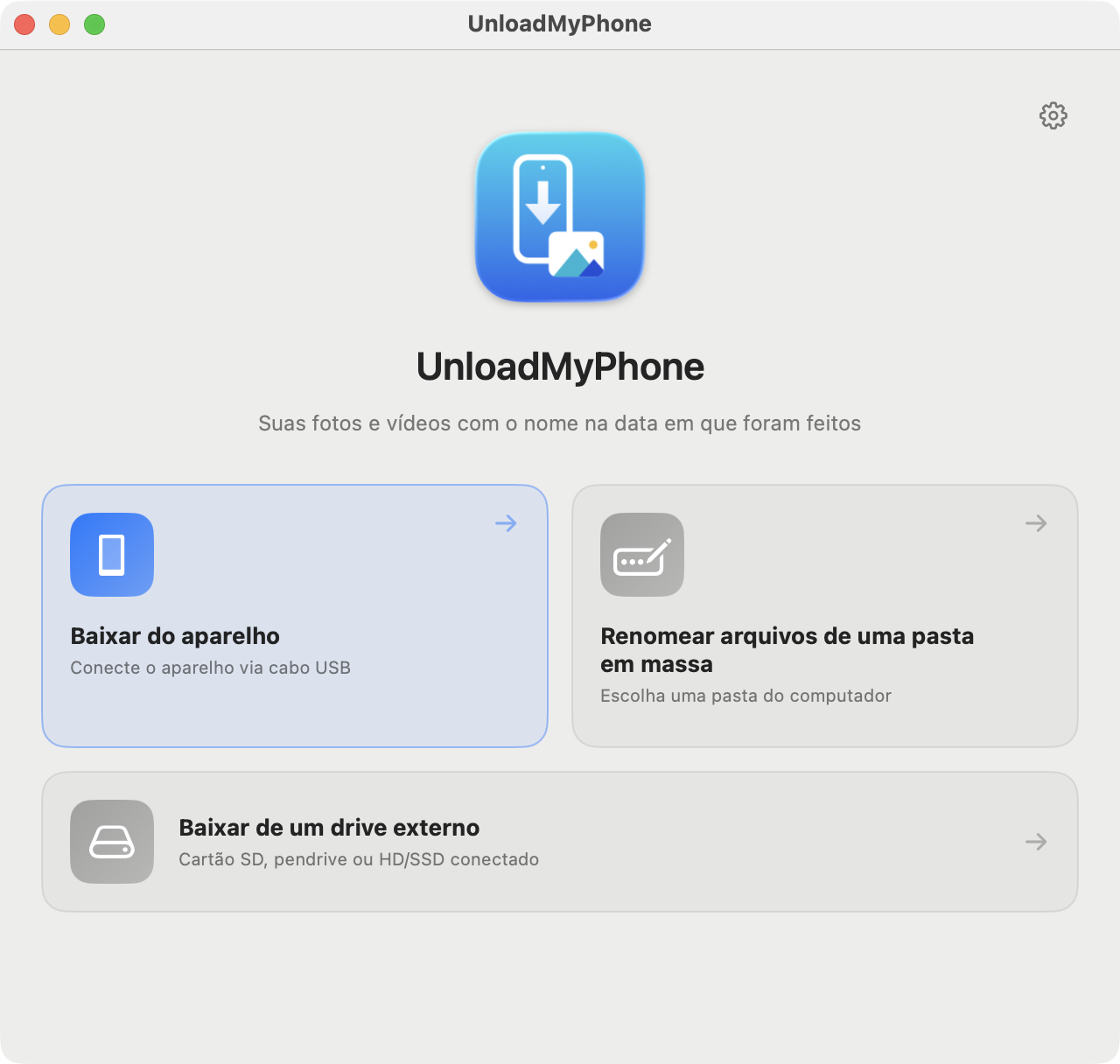 Tela inicial do UnloadMyPhone no Mac, com três opções: baixar do aparelho, renomear arquivos de uma pasta e baixar de um drive externo
